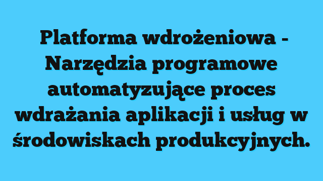 Deployment Platform 11 Deployment Platform
