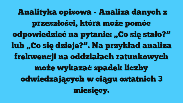 Descriptive analytics 12 Descriptive analytics