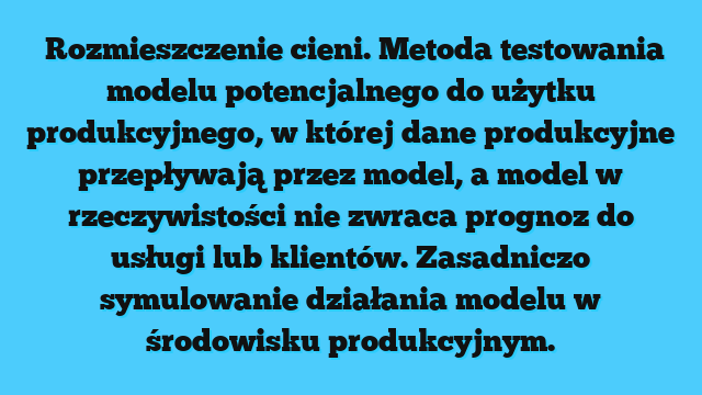 Shadow Deployment 14 Shadow Deployment